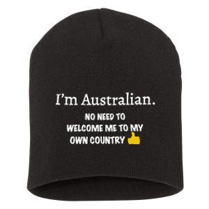 IM Australian No Need To Welcome Me To My Own Country Short Acrylic Beanie