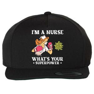 Im A Nurse Whats Your Superpower Funny Medical Cute Gift Wool Snapback Cap