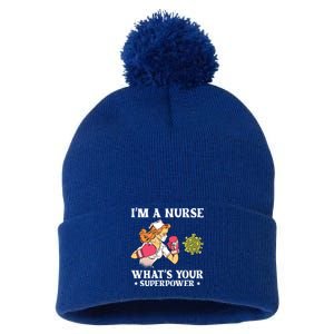 Im A Nurse Whats Your Superpower Funny Medical Cute Gift Pom Pom 12in Knit Beanie