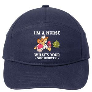 Im A Nurse Whats Your Superpower Funny Medical Cute Gift 7-Panel Snapback Hat