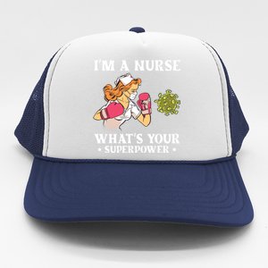 Im A Nurse Whats Your Superpower Funny Medical Cute Gift Trucker Hat