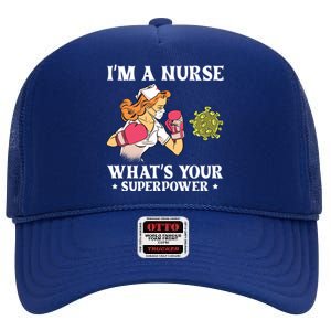 Im A Nurse Whats Your Superpower Funny Medical Cute Gift High Crown Mesh Back Trucker Hat