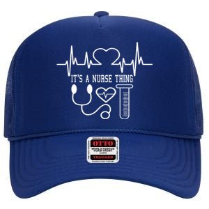 Its A Nurse Thing Funny Nursing Cute Gift High Crown Mesh Back Trucker Hat