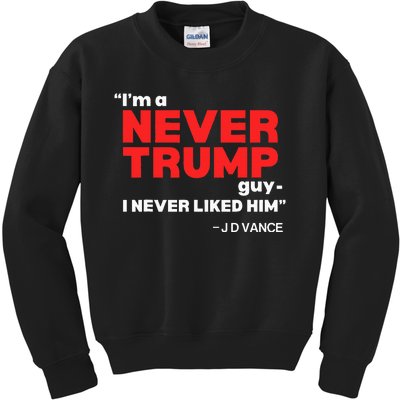 IM A Never Trump Guy I Never Liked Him Kids Sweatshirt