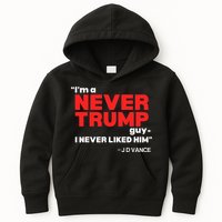 IM A Never Trump Guy I Never Liked Him Kids Hoodie