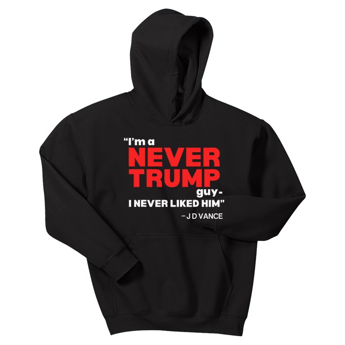 IM A Never Trump Guy I Never Liked Him Kids Hoodie