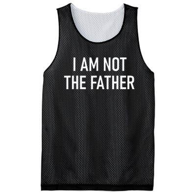 I Am Not The Father Funny Jokes Sarcastic Mesh Reversible Basketball Jersey Tank