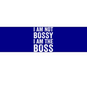 I Am Not Bossy I Am The Boss Gift Bumper Sticker