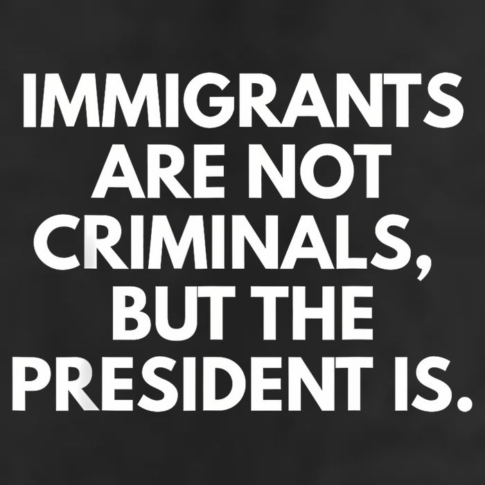 Immigrants Are Not Criminals But The President Is Funny Cool Comfort Performance Bucket Hat