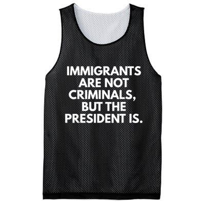 Immigrants Are Not Criminals But The President Is Funny Mesh Reversible Basketball Jersey Tank