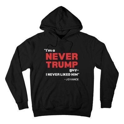 IM A Never Trump Guy I Never Liked Him Hoodie