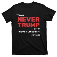 IM A Never Trump Guy I Never Liked Him T-Shirt