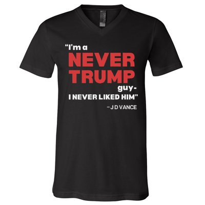 IM A Never Trump Guy I Never Liked Him V-Neck T-Shirt