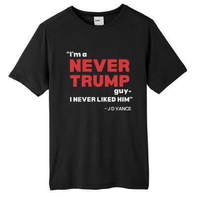 IM A Never Trump Guy I Never Liked Him Tall Fusion ChromaSoft Performance T-Shirt