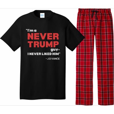 IM A Never Trump Guy I Never Liked Him Pajama Set