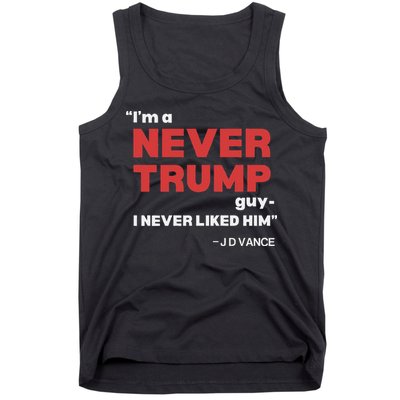 IM A Never Trump Guy I Never Liked Him Tank Top
