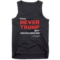 IM A Never Trump Guy I Never Liked Him Tank Top