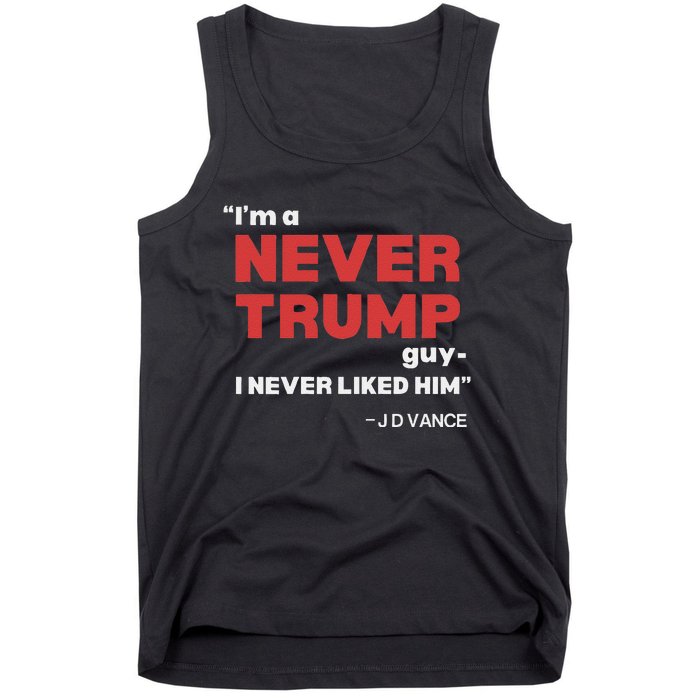 IM A Never Trump Guy I Never Liked Him Tank Top