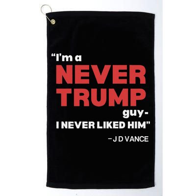 IM A Never Trump Guy I Never Liked Him Golf Towel