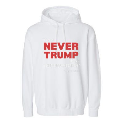 IM A Never Trump Guy I Never Liked Him Garment-Dyed Fleece Hoodie