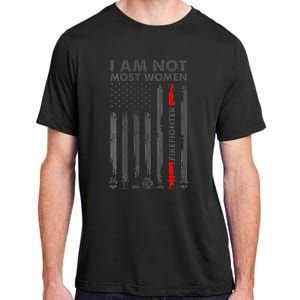 I Am Not Most Women Firefighter American Flag Adult ChromaSoft Performance T-Shirt