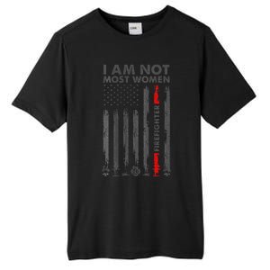 I Am Not Most Women Firefighter American Flag Tall Fusion ChromaSoft Performance T-Shirt