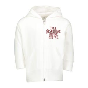 I’m A Nightmare Before Coffee Toddler Zip Fleece Hoodie