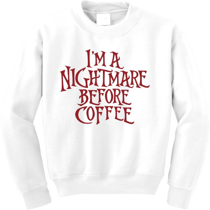 I’m A Nightmare Before Coffee Kids Sweatshirt