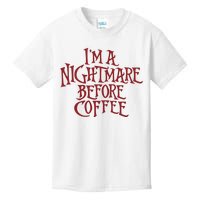 I’m A Nightmare Before Coffee Kids T-Shirt