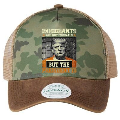 Immigrants Are Not Criminals But The President Is Funny Legacy Tie Dye Trucker Hat
