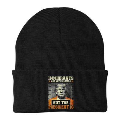 Immigrants Are Not Criminals But The President Is Funny Beanie