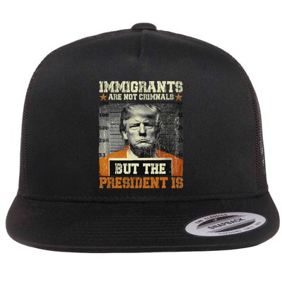 Immigrants Are Not Criminals But The President Is Funny Flatbill Hat