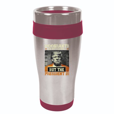 Immigrants Are Not Criminals But The President Is Funny 16oz Travel Tumbler