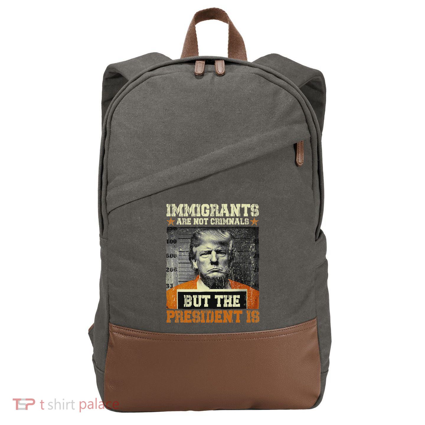 Immigrants Are Not Criminals But The President Is Funny Cotton Canvas Backpack