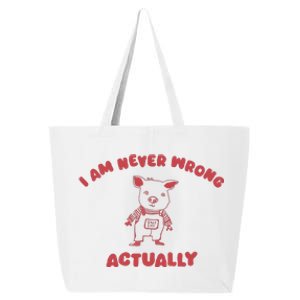 I Am Never Wrong Actually 25L Jumbo Tote