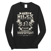 ItS A Niles Thing You WouldnT Understand Family Name Long Sleeve Shirt