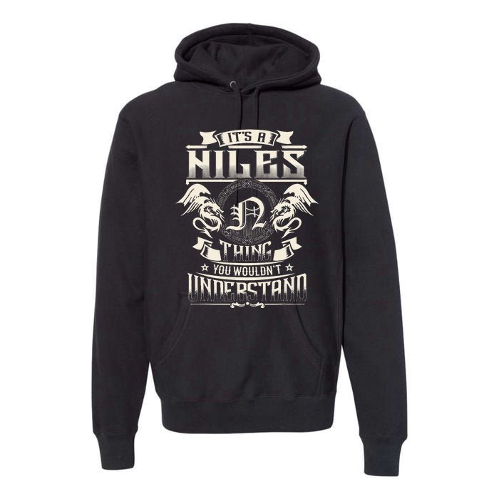 ItS A Niles Thing You WouldnT Understand Family Name Premium Hoodie