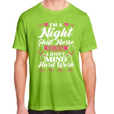 Im A Night Shift Nurse Gift Adult ChromaSoft Performance T-Shirt