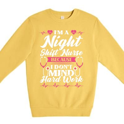 Im A Night Shift Nurse Gift Premium Crewneck Sweatshirt