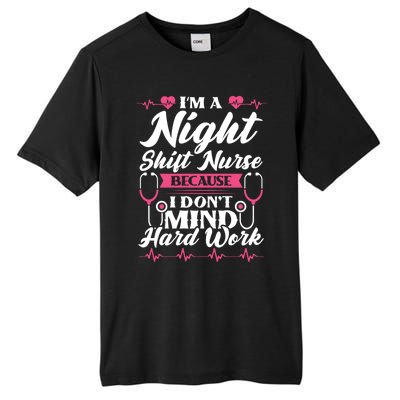 Im A Night Shift Nurse Gift Tall Fusion ChromaSoft Performance T-Shirt