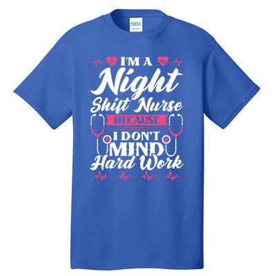 Im A Night Shift Nurse Gift Tall T-Shirt