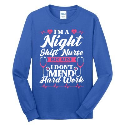 Im A Night Shift Nurse Gift Tall Long Sleeve T-Shirt