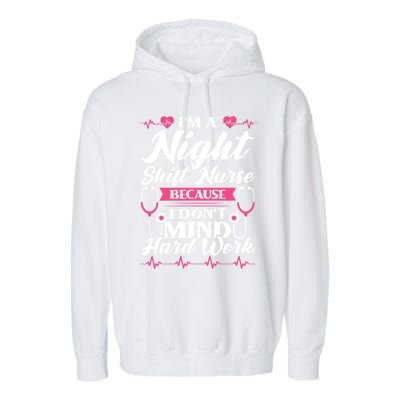 Im A Night Shift Nurse Gift Garment-Dyed Fleece Hoodie