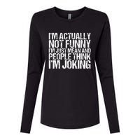 Im Actually Not Funny Im Just Mean People Think Im Joking Womens Cotton Relaxed Long Sleeve T-Shirt