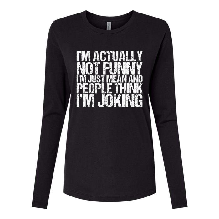 Im Actually Not Funny Im Just Mean People Think Im Joking Womens Cotton Relaxed Long Sleeve T-Shirt