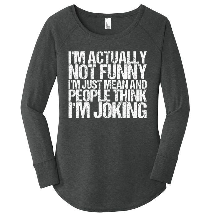 Im Actually Not Funny Im Just Mean People Think Im Joking Women's Perfect Tri Tunic Long Sleeve Shirt