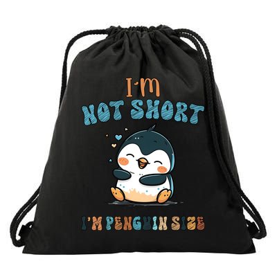 I Am Not Short I Am Penguin Size Funny Lazy Penguin Lover  Drawstring Bag