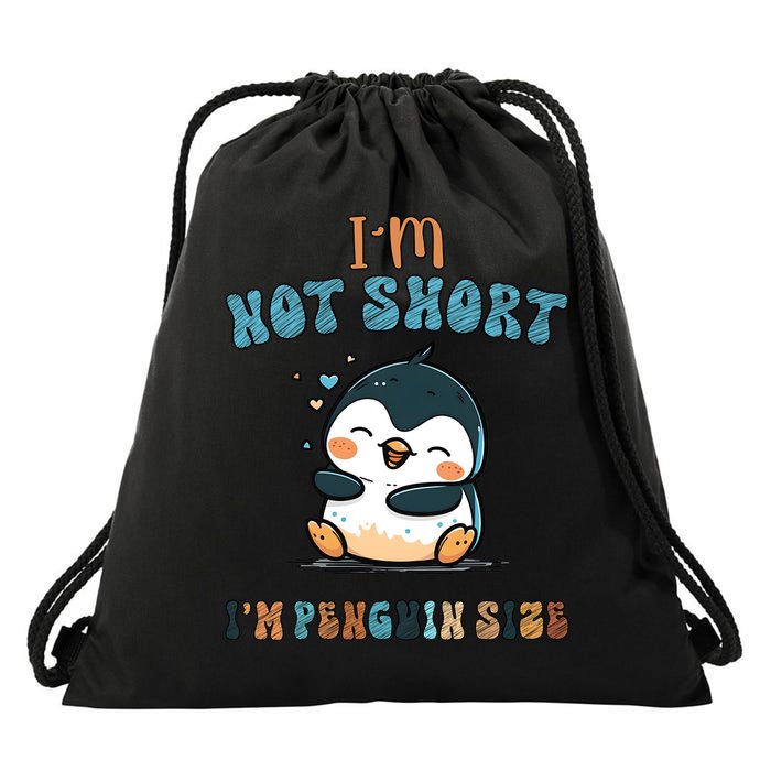 I Am Not Short I Am Penguin Size Funny Lazy Penguin Lover  Drawstring Bag