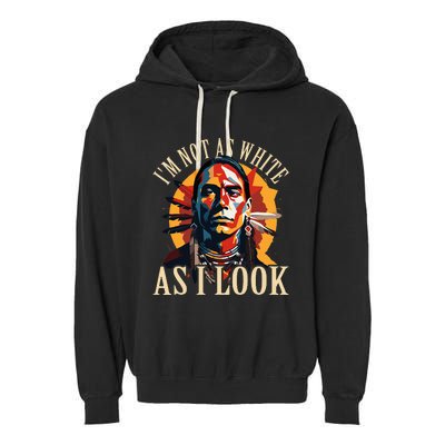 I Am Not As White As I Look Garment-Dyed Fleece Hoodie