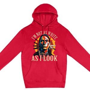 I Am Not As White As I Look Premium Pullover Hoodie